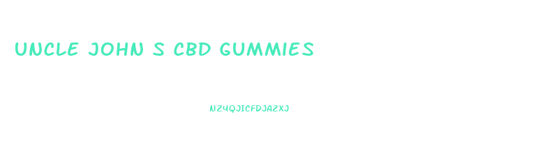 Uncle John S Cbd Gummies