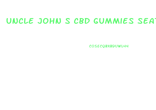 Uncle John S Cbd Gummies Seattle
