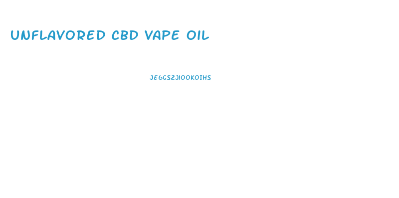 Unflavored Cbd Vape Oil