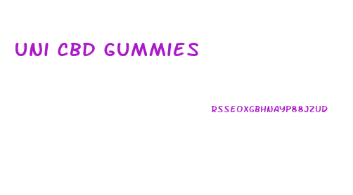 Uni Cbd Gummies
