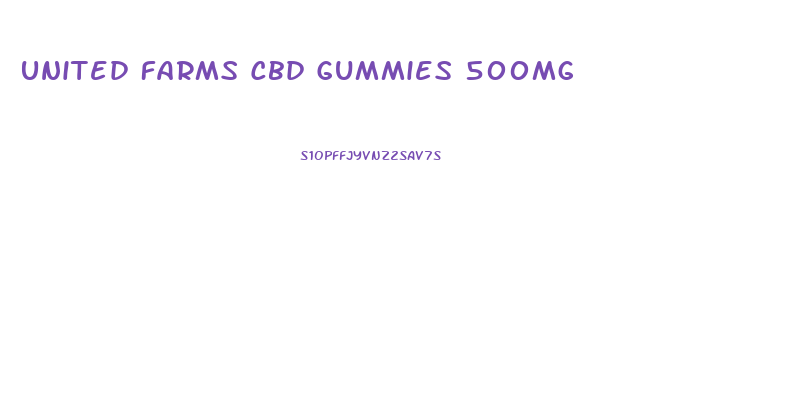 United Farms Cbd Gummies 500mg