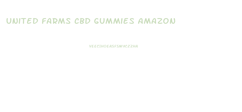 United Farms Cbd Gummies Amazon