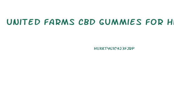 United Farms Cbd Gummies For High Blood Pressure