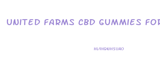 United Farms Cbd Gummies For Prostate