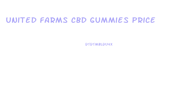 United Farms Cbd Gummies Price