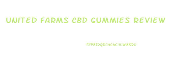 United Farms Cbd Gummies Review