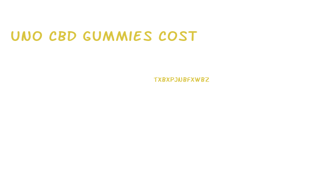 Uno Cbd Gummies Cost