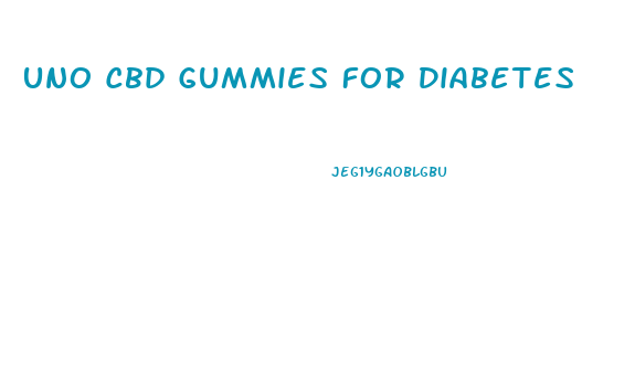 Uno Cbd Gummies For Diabetes