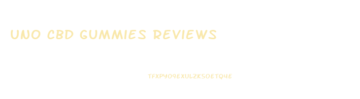 Uno Cbd Gummies Reviews
