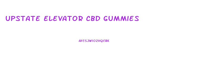 Upstate Elevator Cbd Gummies