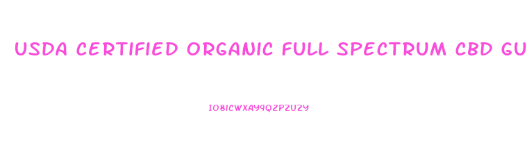 Usda Certified Organic Full Spectrum Cbd Gummies
