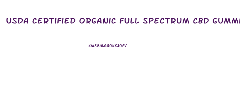 Usda Certified Organic Full Spectrum Cbd Gummies