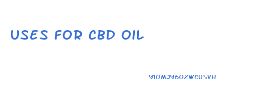 Uses For Cbd Oil