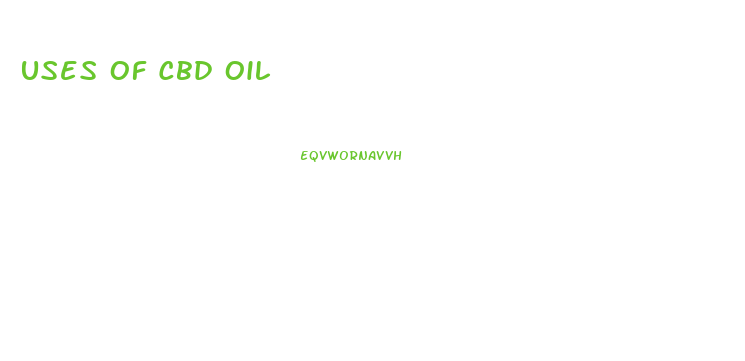 Uses Of Cbd Oil
