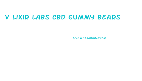 V Lixir Labs Cbd Gummy Bears