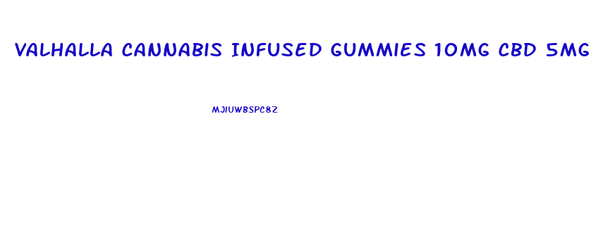Valhalla Cannabis Infused Gummies 10mg Cbd 5mg Thc