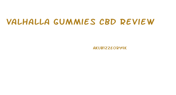 Valhalla Gummies Cbd Review