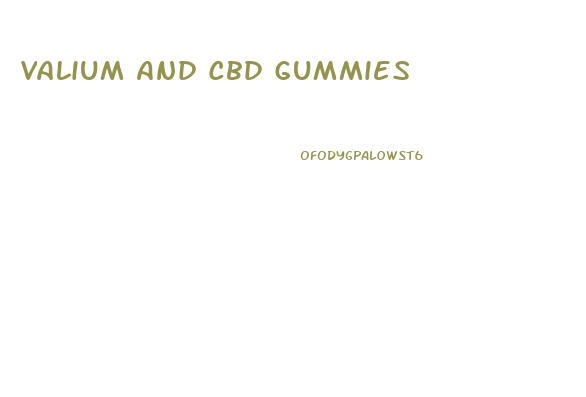 Valium And Cbd Gummies