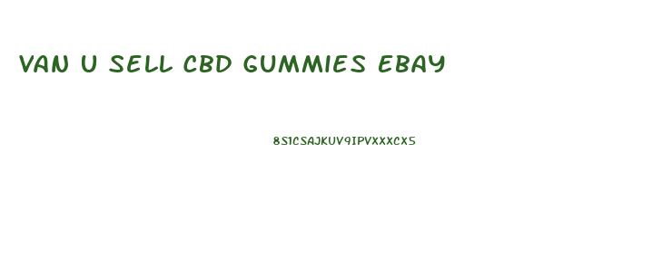 Van U Sell Cbd Gummies Ebay