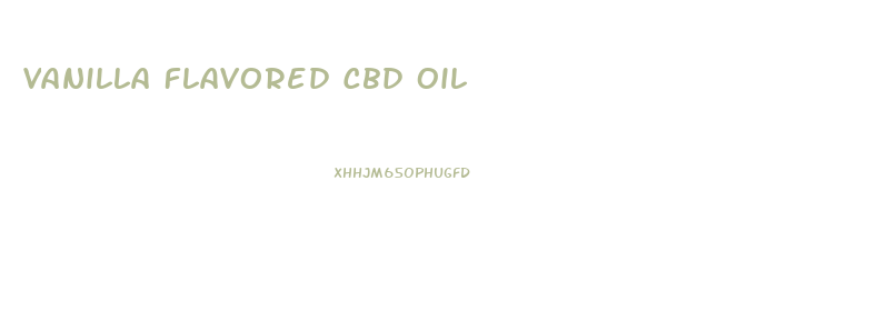 Vanilla Flavored Cbd Oil