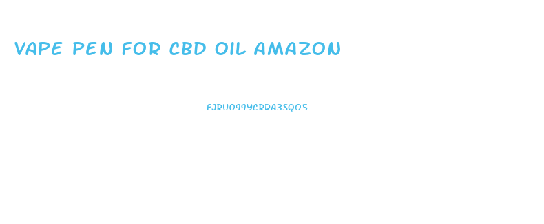 Vape Pen For Cbd Oil Amazon