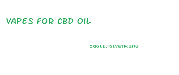 Vapes For Cbd Oil