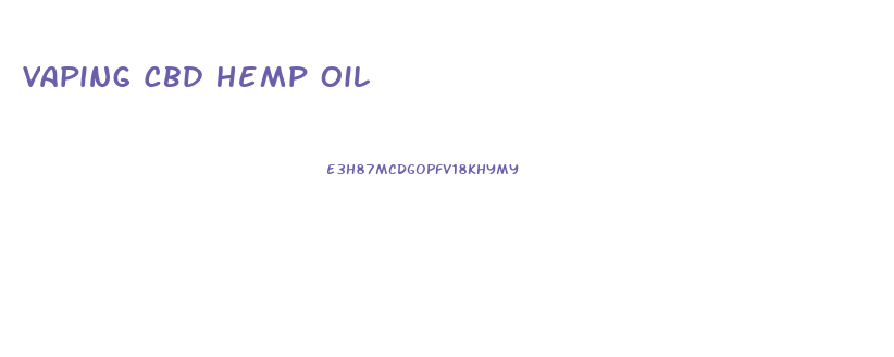 Vaping Cbd Hemp Oil