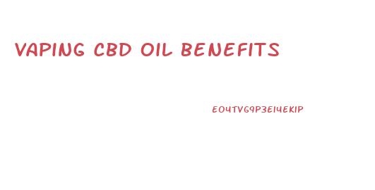 Vaping Cbd Oil Benefits
