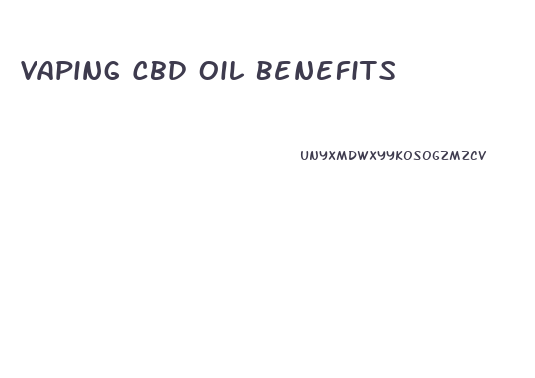 Vaping Cbd Oil Benefits