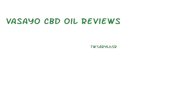 Vasayo Cbd Oil Reviews