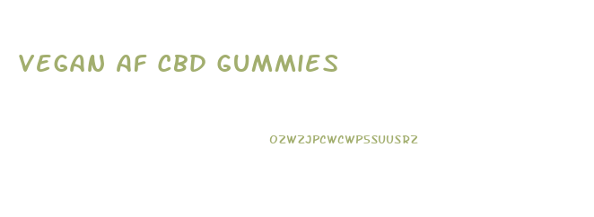 Vegan Af Cbd Gummies