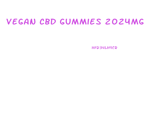 Vegan Cbd Gummies 2024mg