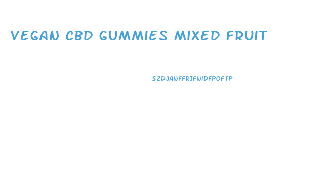 Vegan Cbd Gummies Mixed Fruit