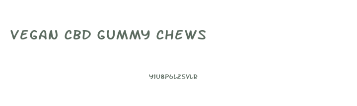 Vegan Cbd Gummy Chews