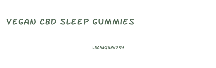 Vegan Cbd Sleep Gummies