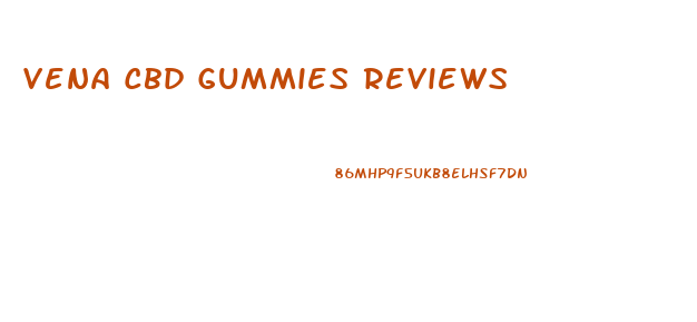 Vena Cbd Gummies Reviews