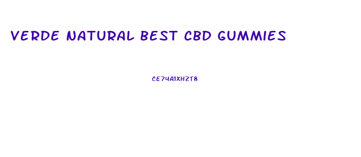 Verde Natural Best Cbd Gummies