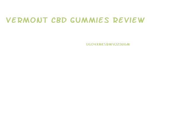 Vermont Cbd Gummies Review