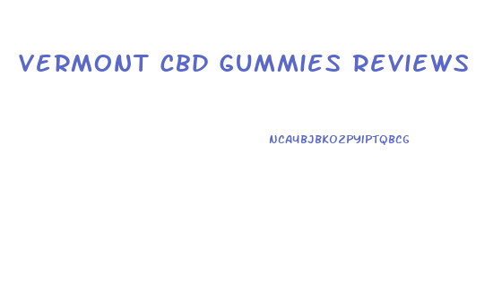 Vermont Cbd Gummies Reviews