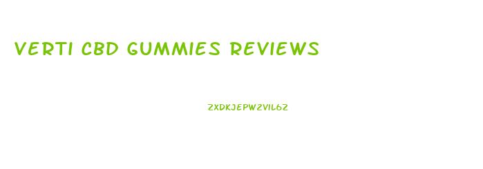 Verti Cbd Gummies Reviews