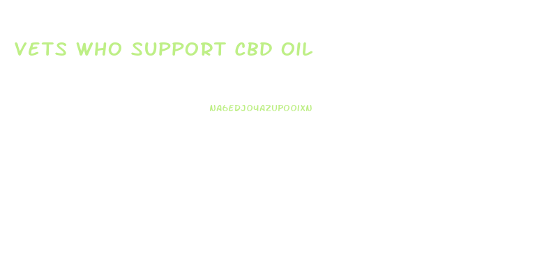 Vets Who Support Cbd Oil