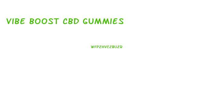 Vibe Boost Cbd Gummies