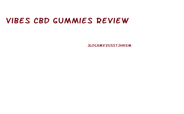 Vibes Cbd Gummies Review