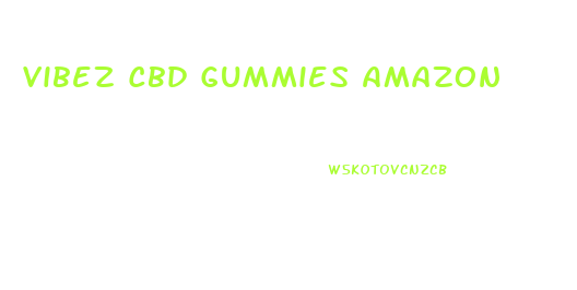 Vibez Cbd Gummies Amazon