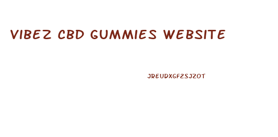 Vibez Cbd Gummies Website