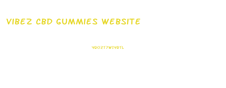 Vibez Cbd Gummies Website