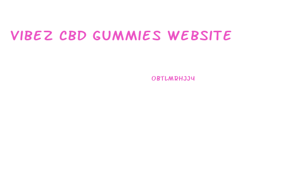 Vibez Cbd Gummies Website