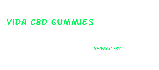 Vida Cbd Gummies