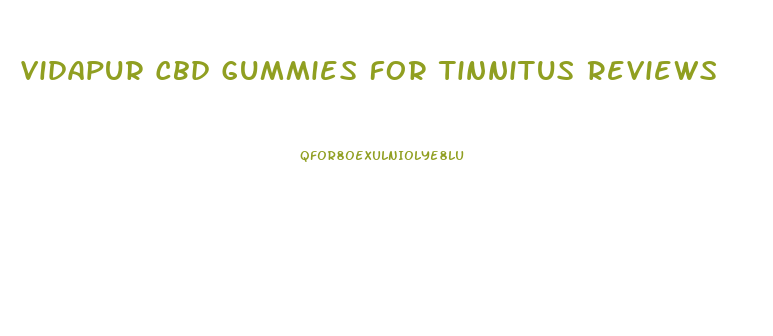 Vidapur Cbd Gummies For Tinnitus Reviews