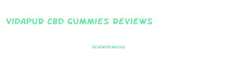 Vidapur Cbd Gummies Reviews